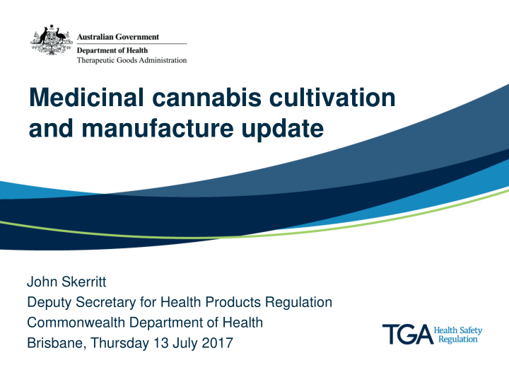 medicinal cannabis cultivation and manufacture update
