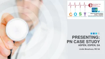 PRESENTING:  PN CASE STUDY  ASPEN, ESPEN, SA  Lindie Mosehuus, RD SA  Spontaneous  Non-Traumatic