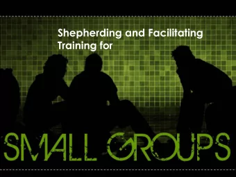 Training for  OPENING  DEVOTION  What do you have  in your hand?  Exodus 4:2  SMALL GROUP LEADER