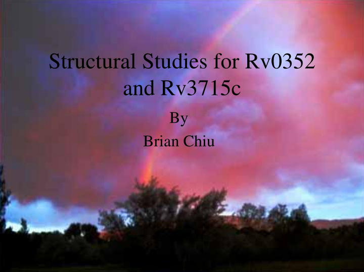 structural studies for rv0352 and rv3715c