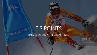 FIS POINTS  HARD TO EXPLAIN AT THE BEST OF TIMES W HERE DO WE START ? W ITH THE FIS L IST @ FIS -