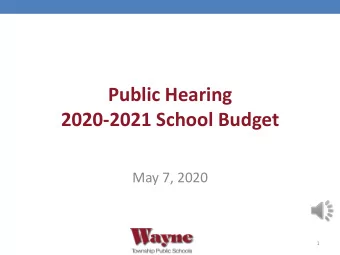 Public Hearing  2020-2021 School Budget  May 7, 2020  1  Presentation Overview  Revenue