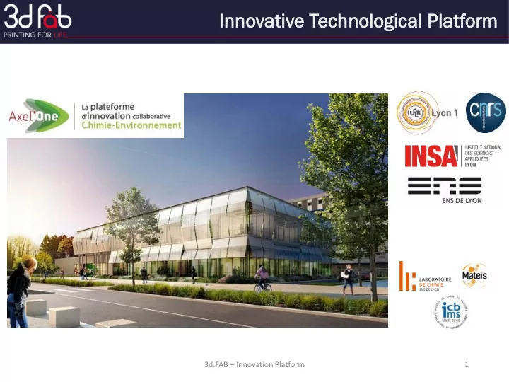 innovati tive e tec echnologic ological l platform orm