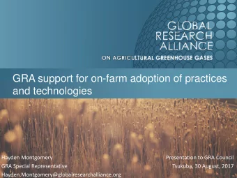 and technologies  Hayden Montgomery  Presentation to GRA Council  GRA Special Representative