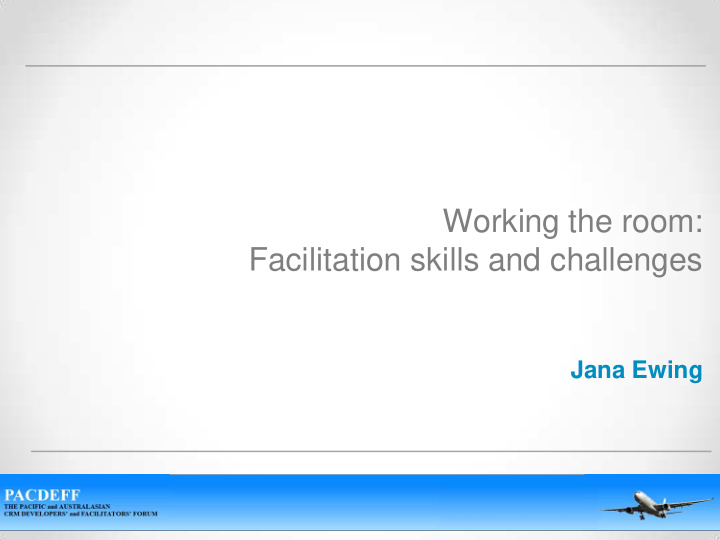 facilitation skills and challenges jana ewing the big