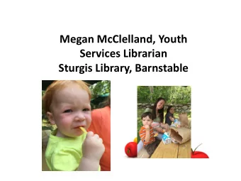Services Librarian  Sturgis Library, Barnstable L IBRARIES AND THE S UMMER F OOD S ERVICE P ROGRAM