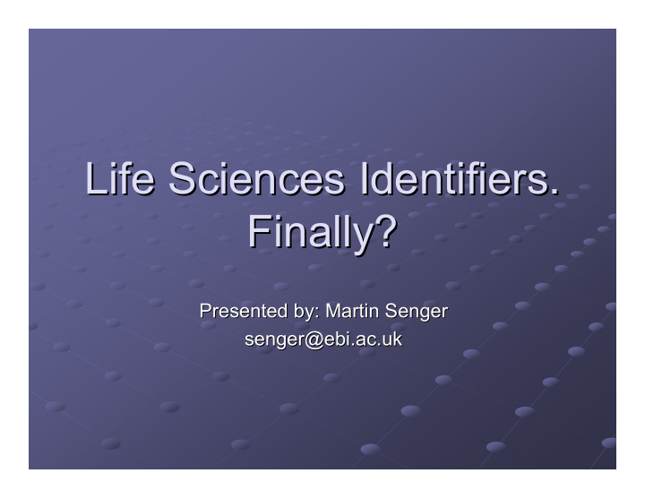 life sciences identifiers life sciences identifiers