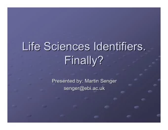 Life Sciences Identifiers.  Life Sciences Identifiers.  Finally?  Finally?  Presented by: Martin