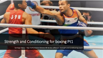 Strength and Con  Conditioning for  or boxing Pt1  Pt1 Santiago Nieva  High Performance Director