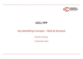 UCLL FPP  Key Modelling Concepts  MEA &amp; Demand  Brendan Dempsey  19 December 2013  Key