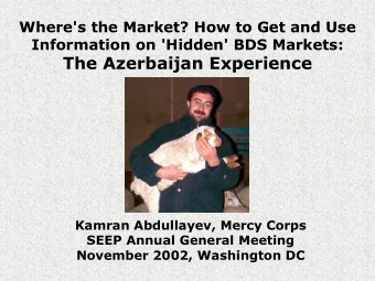 The Azerbaijan Experience  Kamran Abdullayev, Mercy Corps  SEEP Annual General Meeting  November
