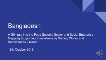 Bangladesh  A Glimpse into the Food Security Sector and Social Enterprise -  Mapping Supporting