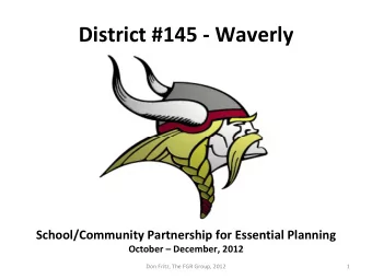District #145  Waverly School/Community Partnership for Essential Planning October  December,