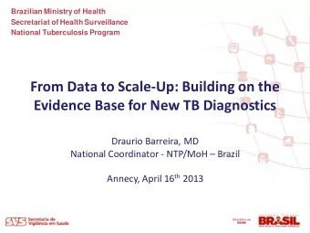 Draurio Barreira, MD National Coordinator - NTP/MoH  Brazil Annecy, April 16 th 2013  Brazil: