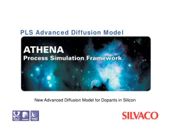 PLS Advanced Diffusion Model  New Advanced Diffusion Model for Dopants in Silicon  Advanced Dopant