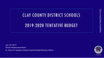 CLAY COUNTY DISTRICT SCHOOLS  2019-2020 TENTATIVE BUDGET  July 23, 2019  District Multipurpose Room