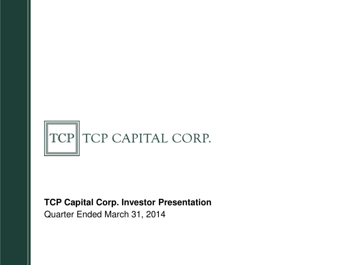 tcp capital corp investor presentation quarter ended