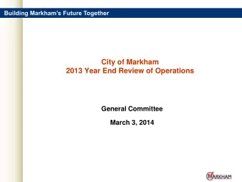 2013 Year End Review of Operations  General Committee  March 3, 2014  2013 Year End Review of