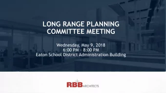 LONG RANGE PLANNING  COMMITTEE MEETING  Wednesday, May 9, 2018 6:00 PM  8:00 PM  Eaton School