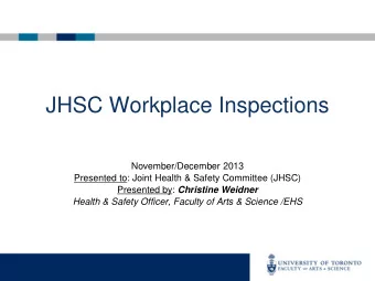 November/December 2013  Presented to: Joint Health &amp; Safety Committee (JHSC) Presented by: