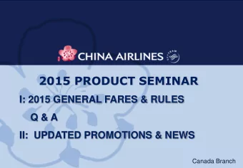 2015 PRODUCT SEMINAR  I: 2015 GENERAL FARES &amp; RULES  Q &amp; A  II:  UPDATED PROMOTIONS &amp;
