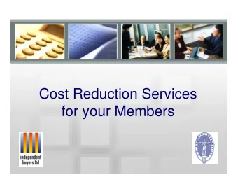 Cost Reduction Services  for your Members  Background &amp; Introduction  Independent Buyers