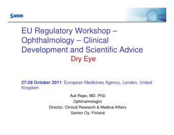 EU Regulatory Workshop   Ophthalmology  Clinical  Development and Scientific Advice  Dry Eye
