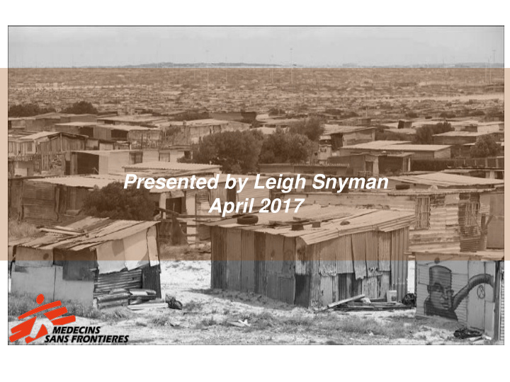 presented by leigh snyman april 2017 overview