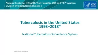 Tuberculosis in the United States 1993  2018*  National Tuberculosis Surveillance System