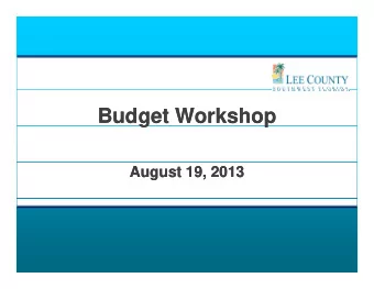 Budget Workshop  Budget Workshop  g  g  p  p  August 19, 2013  August 19, 2013  Agenda  Agenda