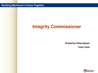 Integrity Commissioner  Kimberley Kitteringham  Town Clerk  Integrity Commissioner  Introduction