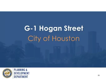 G-1 Hogan Street  City of Houston  35  Location  36  Request  Decrease ROW on  Hogan St  MTFP