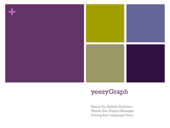yeezygraph nancy xu system architect wanlin xie project