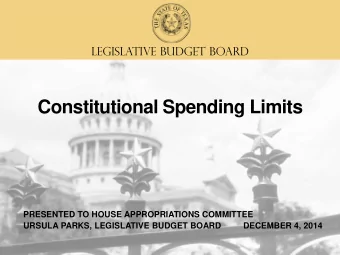 Constitutional Spending Limits  PRESENTED TO HOUSE APPROPRIATIONS COMMITTEE  URSULA PARKS,