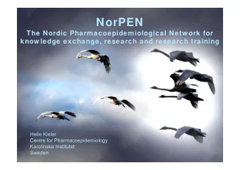 NorPEN  The Nordic Pharmacoepidemiological Netw ork for  know ledge exchange, research and research
