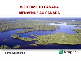 WELCOME TO CANADA  BIENVENUE AU CANADA  Serge Desgagns  Agenda  1  2  4  5  3  Key takeaways