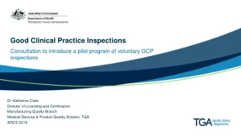 Good Clinical Practice Inspections  Consultation to introduce a pilot program of voluntary GCP