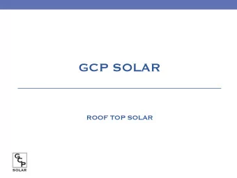 GCP SOLAR ROOF TOP SOLAR  2  PRIVATE AND CONFIDENTIAL  Why Solar?  Stable technology  Lower