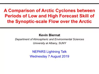 A Comparison of Arctic Cyclones between  Periods of Low and High Forecast Skill of the