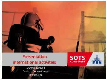 Presentation  international activities  ystein Frsvoll  Director Course Center  of@sots.no