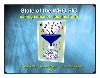 State of the WHO-  -FIC  FIC  State of the WHO  making sense of classifications  making sense of