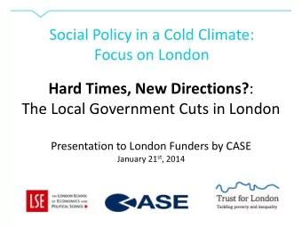 Social Policy in a Cold Climate:  Focus on London Hard Times, New Directions? :  The Local
