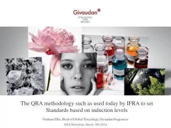 The QRA methodology such as used today by IFRA to set  Standards based on induction levels  Graham