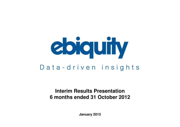 interim results presentation 6 months ended 31 october