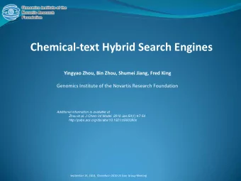 Chemical-text Hybrid Search Engines  Yingyao Zhou, Bin Zhou, Shumei Jiang, Fred King  Genomics