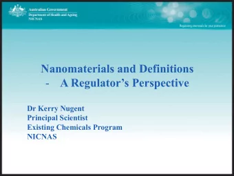 Nanomaterials and Definitions  - A Regulators Perspective  Dr Kerry Nugent  Principal Scientist