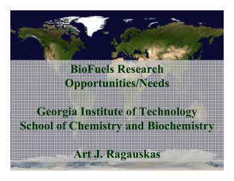 BioFuels Research  Opportunities/Needs  Georgia Institute of Technology  School of Chemistry and