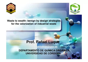 Prof. Rafael Luque  q62alsor@uco.es  DEPARTAMENTO DE QUMICA ORGNICA,  UNIVERSIDAD DE CRDOBA