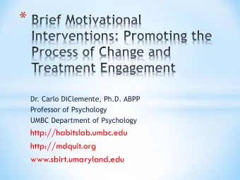 *  Dr. Carlo DiClemente, Ph.D. ABPP  Professor of Psychology  UMBC Department of Psychology