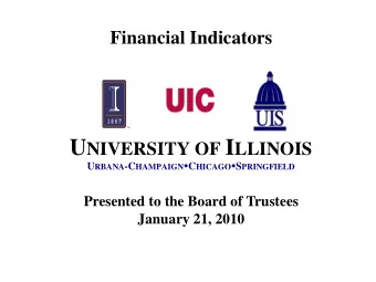 U NIVERSITY OF I LLINOIS U RBANA -C HAMPAIGN  C HICAGO  S PRINGFIELD  Presented to the Board